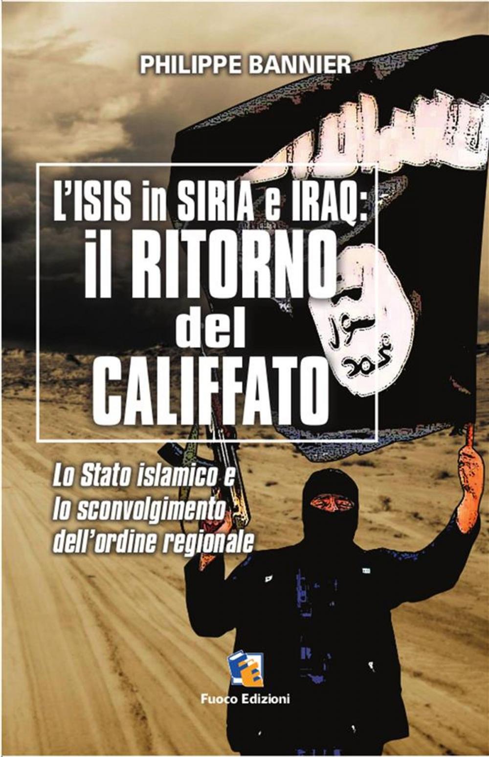 Big bigCover of Il ritorno del Califfato: L'ISIS in Siria ed Iraq