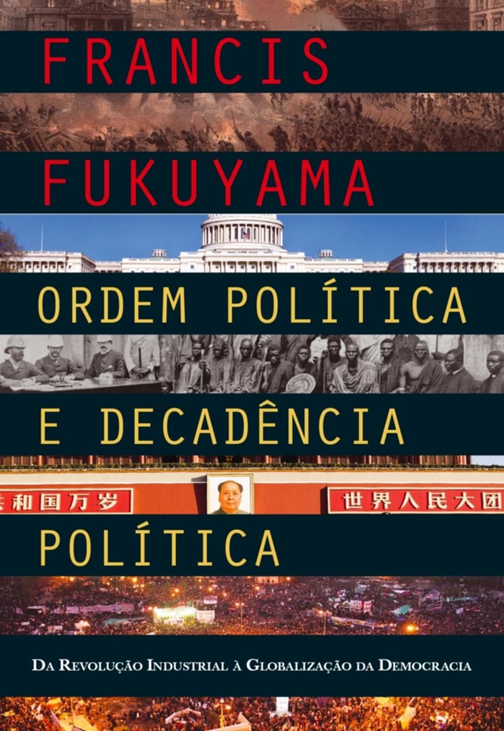 Big bigCover of Ordem Política e Decadência Política: Da Revolução Industrial à Globalização da Democracia