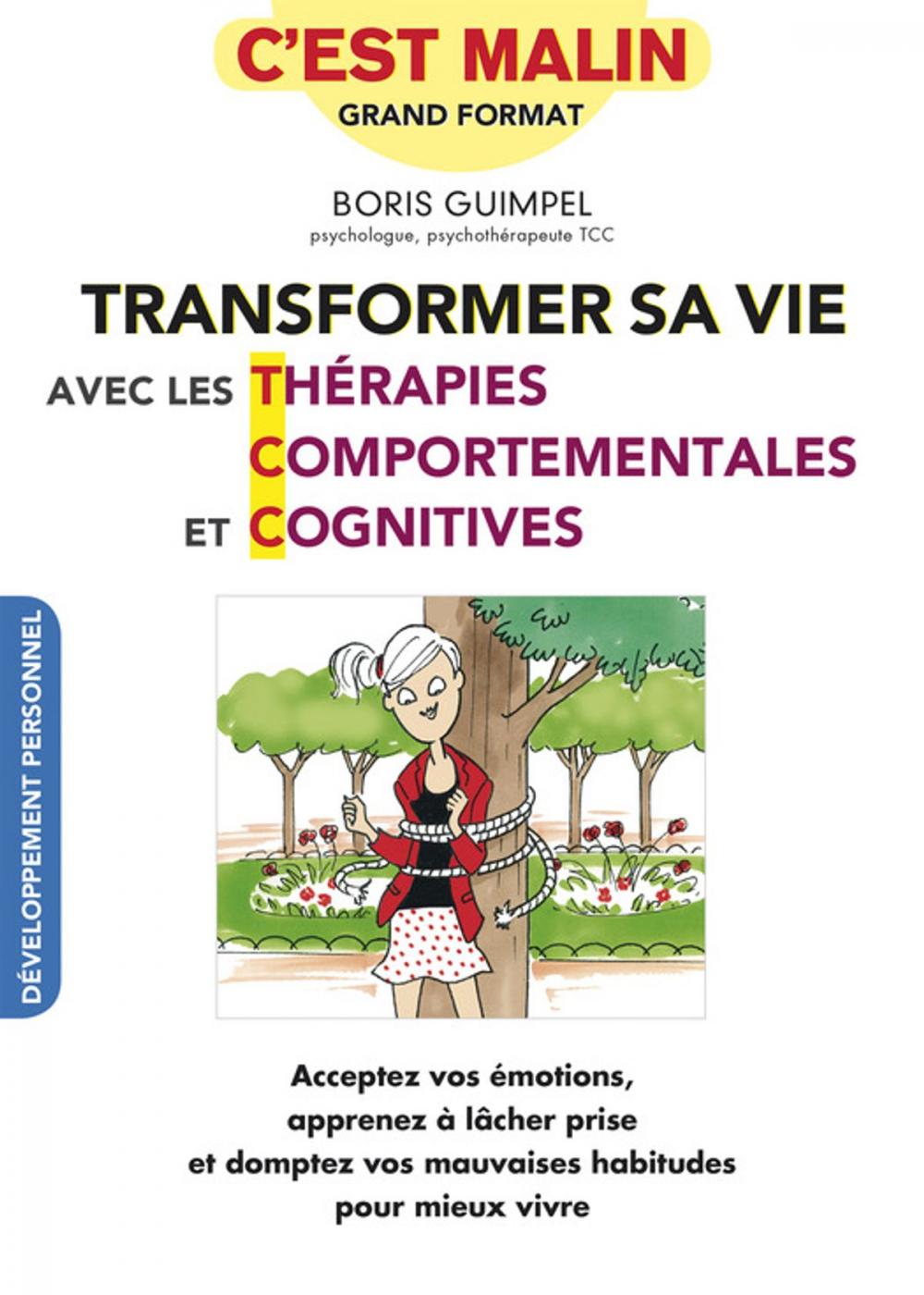 Big bigCover of Transformer sa vie avec les thérapies comportementales et cognitives, c'est malin