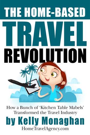 Cover of the book The Home-Based Travel Revolution by 