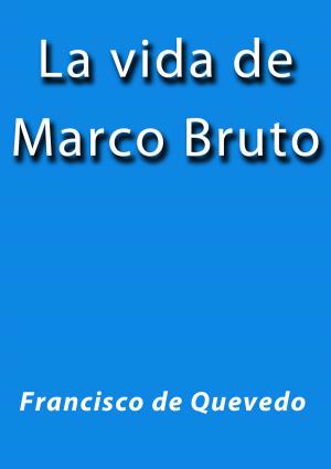 Cover of the book La vida de Marco Bruto by Walt Whitman