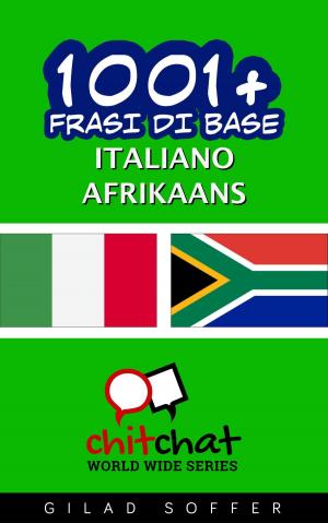 Cover of the book 1001+ Frasi di Base Italiano - Afrikaans by Jerson Caoile