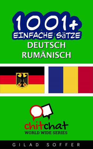 Cover of the book 1001+ Einfache Sätze Deutsch - Rumänisch by John Shapiro