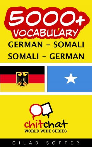 Cover of the book 5000+ Vocabulary German - Somali by Meredith Newlin