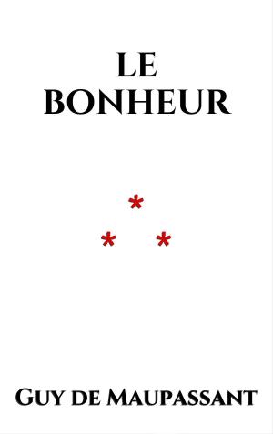 Cover of the book Le Bonheur by Maurice Joly