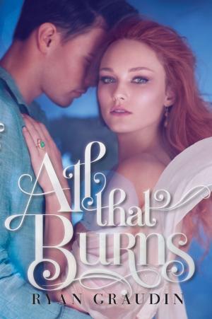 Cover of the book All That Burns by Andrew Auseon