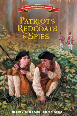 Cover of the book Patriots, Redcoats and Spies by Sally Lloyd-Jones