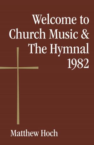 Book cover of Welcome to Church Music & The Hymnal 1982