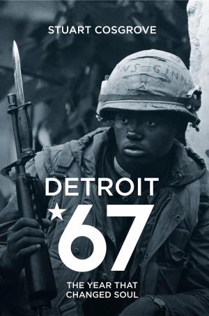 Cover of the book Detroit 67: The Year That Changed Soul by Richard Henry