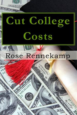 Cover of the book Cut College Costs: How to Get Your Degree—Without Drowning in Debt by David Rucker