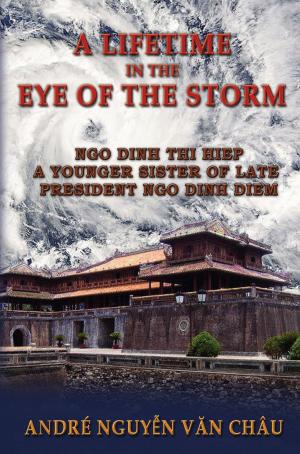 Cover of the book A Lifetime in the Eye of the Storm by Chloe Flowers