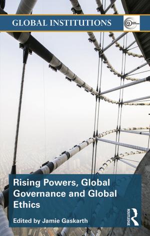 Cover of the book Rising Powers, Global Governance and Global Ethics by Jeremy Salt