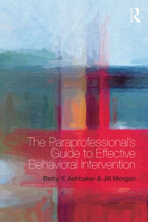 Cover of the book The Paraprofessional's Guide to Effective Behavioral Intervention by Claude George