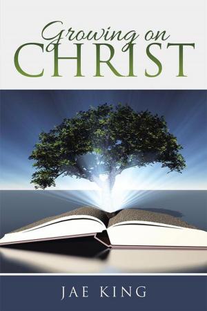 Cover of the book Growing on Christ by Pastor Denna E. Day