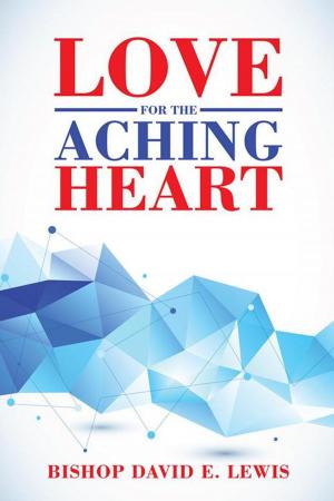 Cover of the book Love for the Aching Heart by Iris G. Carter