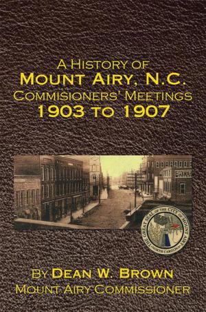 Cover of the book A History of Mount Airy, N.C. Commisioners' Meetings 1903 to 1907 by T. Clement Robison