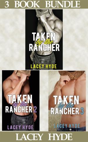 Cover of the book Taken by the Rancher: 1, 2 & 3 by J.C. Hulsey