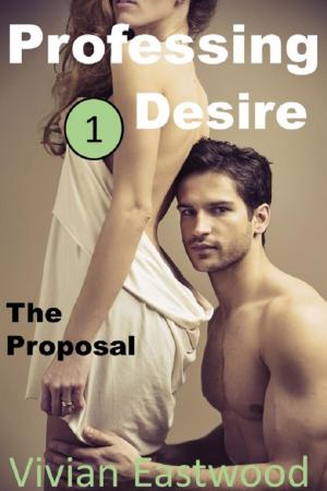 Cover of the book Professing Desire: The Proposal by Kelsey Browning