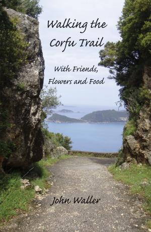 Cover of the book Walking the Corfu Trail by Ross Tanner