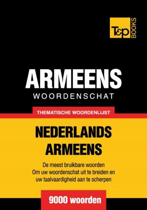 Cover of the book Thematische woordenschat Nederlands-Armeens - 9000 woorden by गिलाड लेखक