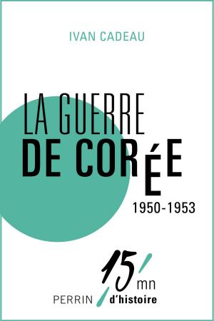 Cover of the book La guerre de Corée 1950 - 1953 by David SAFIER