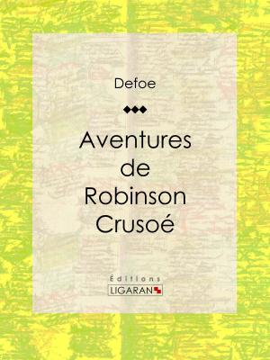 Cover of the book Aventures de Robinson Crusoé by Anaïs Bazin, Ligaran