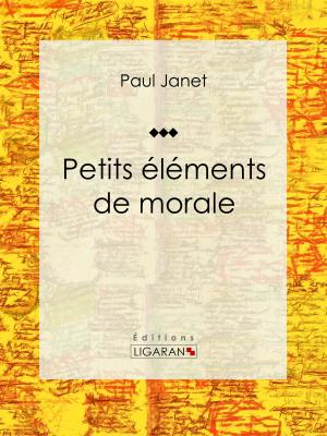 Cover of the book Petits éléments de morale by Jean Giraudoux, Ligaran