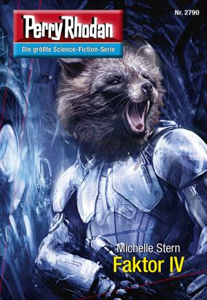 Cover of the book Perry Rhodan 2790: Faktor IV by Christian Montillon, Oliver Fröhlich