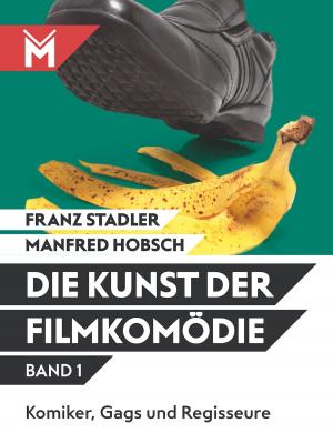Cover of the book Die Kunst der Filmkomödie Band 1 by Bernadete Maldonado