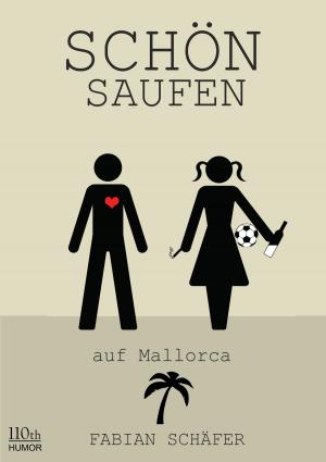 Cover of the book Schönsaufen... auf Mallorca by Jürgen Alberts