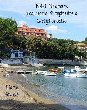 Book cover of Hotel Miramare. Una storia di ospitalità a Castiglioncello