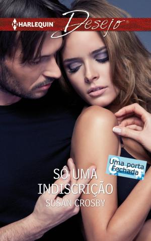 Cover of the book Só uma indiscrição by Anne Mather