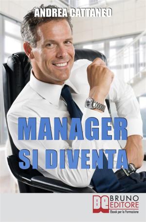 Cover of the book MANAGER SI DIVENTA. Diventa un Manager di Successo Raggiungendo i Tuoi Obiettivi Economici e Personali by Vincenzo Iavazzo, Design