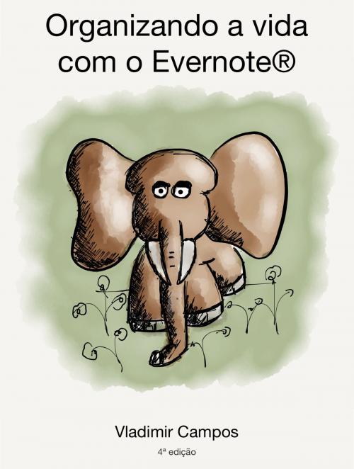 Cover of the book Organizando a vida com o Evernote by Vladimir Campos, Vladimir Campos