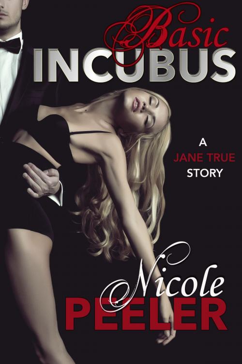 Cover of the book Basic Incubus (A Jane True Short Story) by Nicole Peeler, Nicole Peeler
