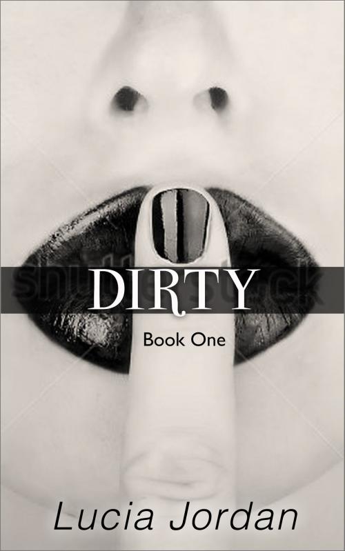 Cover of the book Dirty by Lucia Jordan, Vasko