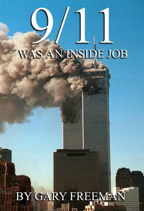 Cover of the book 9/11 Was An Inside Job by Gary Freeman, Truth Publishing