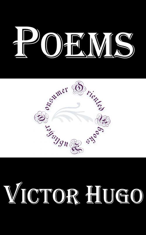 Cover of the book Poems by Victor Hugo, Consumer Oriented Ebooks Publisher