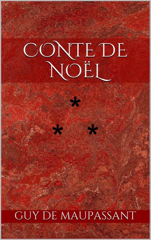 Cover of the book Conte de Noël by Guy de Maupassant, Edition du Phoenix d'Or