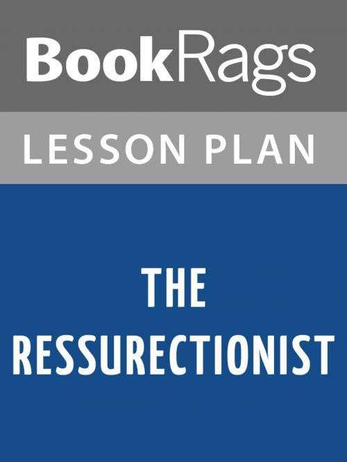 Cover of the book The Ressurectionist Lesson Plans by BookRags, BookRags