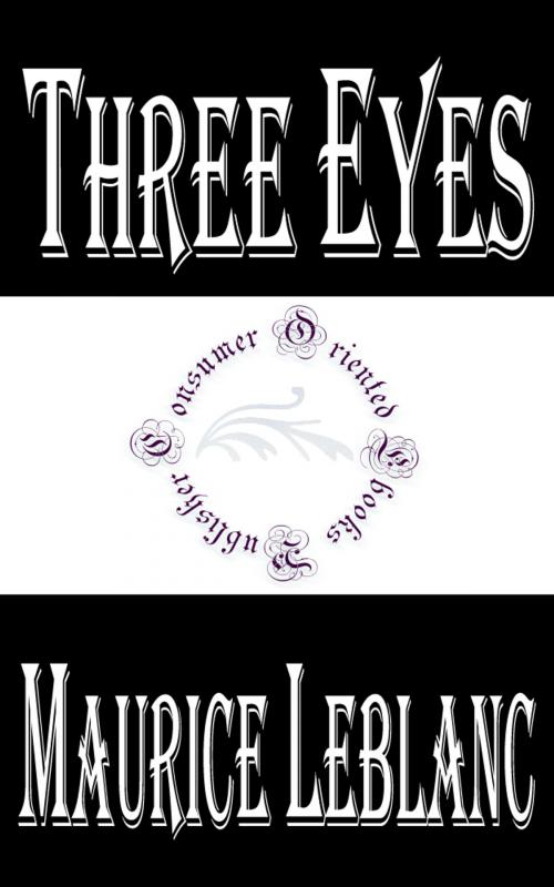 Cover of the book Three Eyes by Maurice LeBlanc, Consumer Oriented Ebooks Publisher