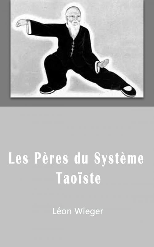 Cover of the book Les pères du système taoiste by Léon Wieger, SJ