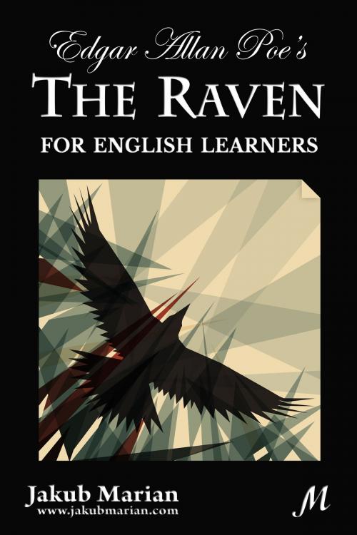 Cover of the book Edgar Allan Poe's The Raven for English Learners by Jakub Marian, Edgar Allan Poe, Jakub Marian