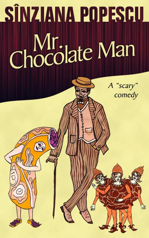 Cover of the book Mr. Chocolate Man by Sînziana Popescu, Mediamorphosis