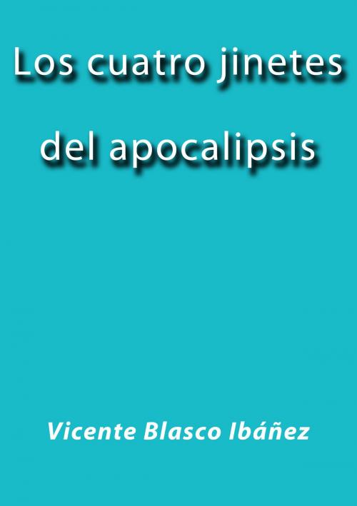 Cover of the book Los cuatro jinetes del apocalipsis by Vicente Blasco Ibáñez, J.Borja