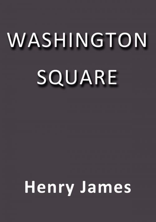 Cover of the book Washington square by Henry James, J.Borja