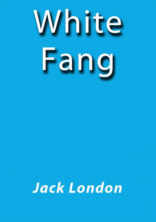 Cover of the book White fang by Jack London, J.Borja