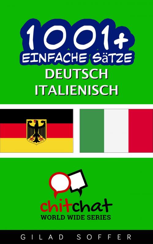 Cover of the book 1001+ Einfache Sätze Deutsch - Italienisch by Gilad Soffer, Gilad Soffer