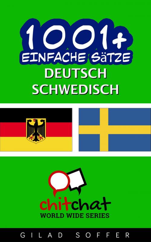 Cover of the book 1001+ Einfache Sätze Deutsch - Schwedisch by Gilad Soffer, Gilad Soffer