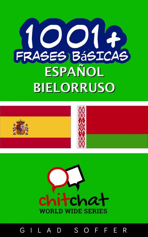 Cover of the book 1001+ frases básicas español - Bielorruso by Gilad Soffer, Gilad Soffer